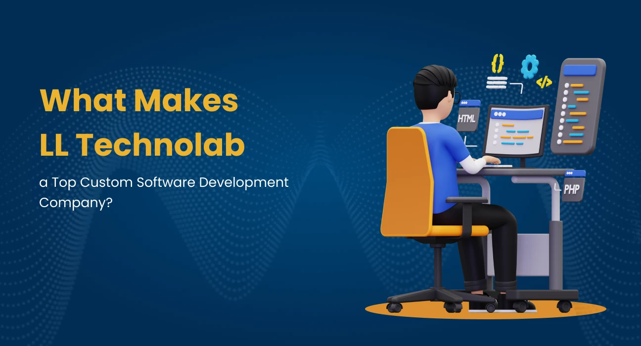 what makes ll technolab a top custom software development company_