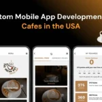 custom mobile app development for cafes in USA